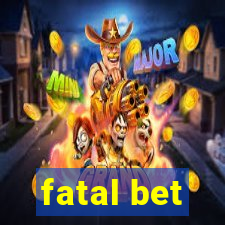 fatal bet